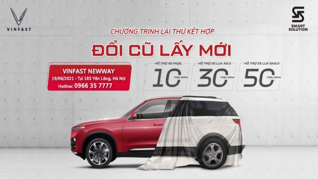 CÙNG VINFAST NEWWAY “ĐỔI CŨ LẤY MỚI – LÊN ĐỜI XE SANG