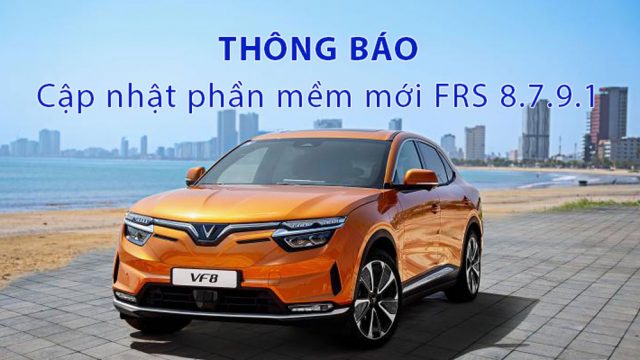 VinFast thông báo triển khai cập nhật phần mềm FRS 8.7.9.1 cho ô tô điện VF 8