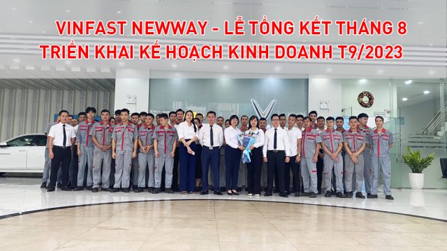 Tổng kết Tháng 8 & Triển khai kế hoạch kinh doanh Tháng 9/2023 – VinFast Newway