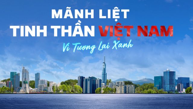 VINGROUP PHÁT ĐỘNG CHIẾN DỊCH “MÃNH LIỆT TINH THẦN VIỆT NAM – VÌ TƯƠNG LAI XANH”