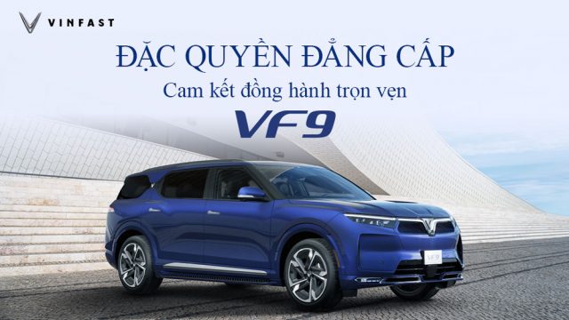 VinFast gia tăng quyền lợi đặc quyền cho khách hàng VF9 – Cam kết đồng hành trọn vòng đời xe